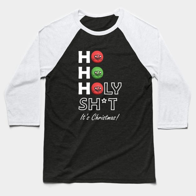 Ho Ho Holy Shit Its Christmas Me Gusta Baseball T-Shirt by Takeda_Art